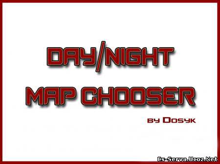 Day/Night Mapchooser by Dosyk