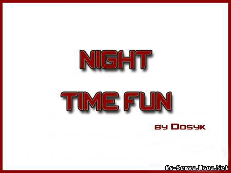 Night Time Fun v2.0