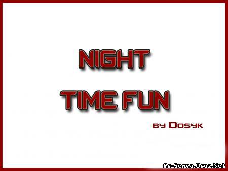 Night Time Fun v2.5
